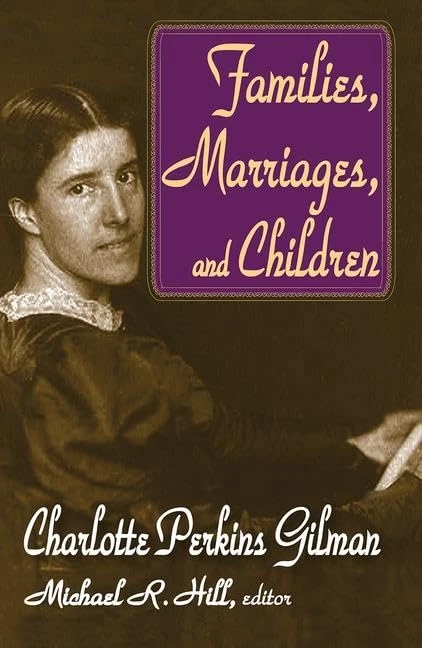 Families, Marriages, and Children - Charlotte Perkins Gilman
