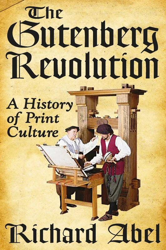 The Gutenberg Revolution: A History of Print Culture