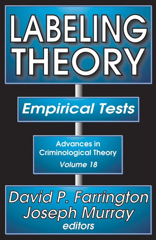 Labeling Theory: Empirical Tests (Advances in Criminological Theory)