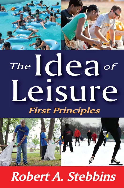 Routledge - The Idea of Leisure: First Principles Book