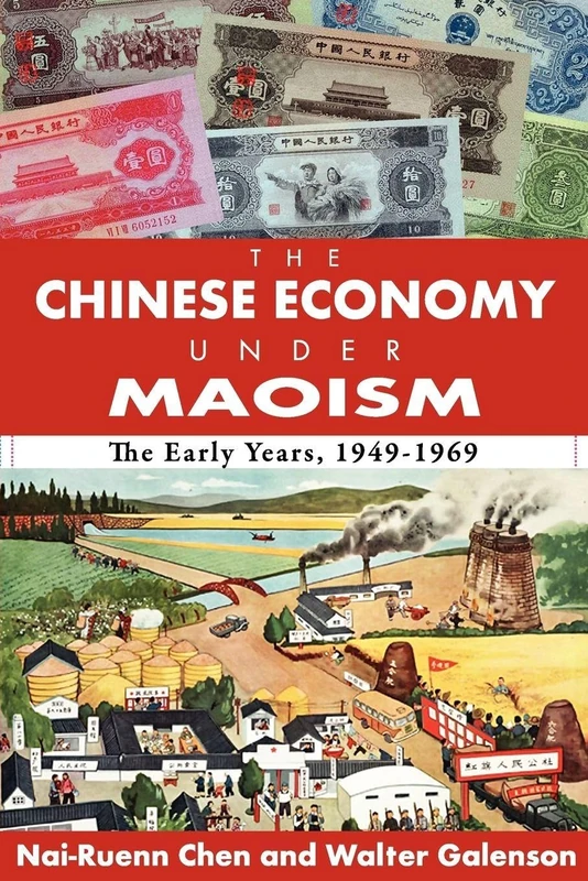 The Chinese Economy Under Maoism: The Early Years, 1949-1969