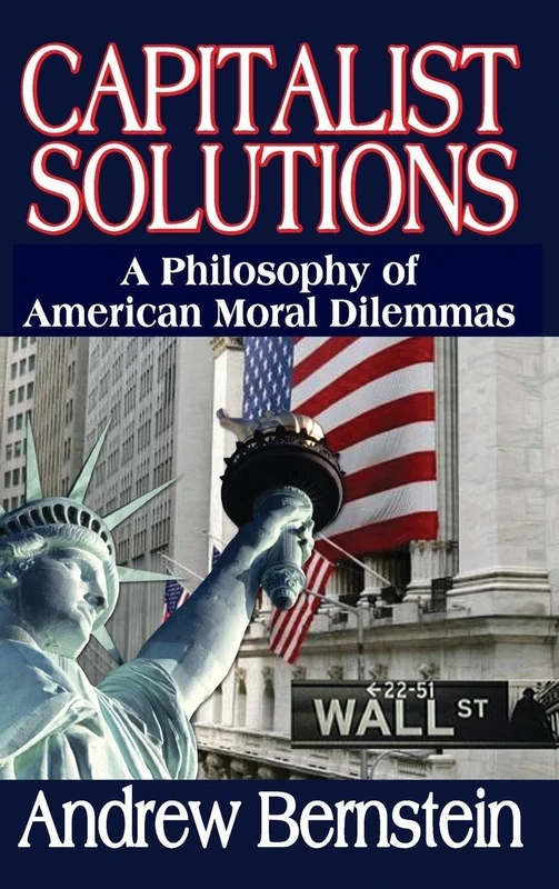 Capitalist Solutions: A Philosophy of American Moral Dilemmas