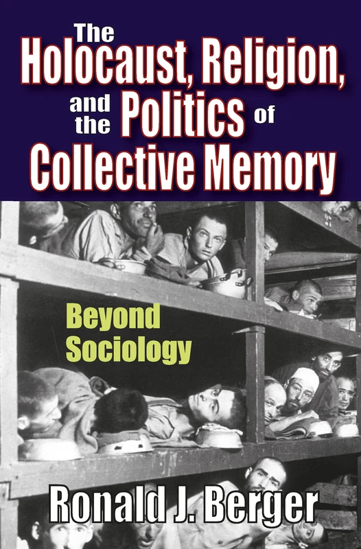 The Holocaust, Religion, and the Politics of Collective Memory: Beyond Sociology