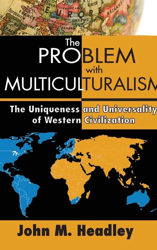The Problem with Multiculturalism: The Uniqueness and Universality of Western Civilization - Image 1