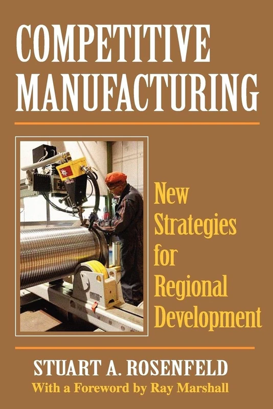 Competitive Manufacturing: New Strategies for Regional Development