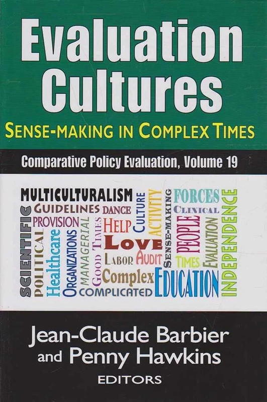 Evaluation Cultures: Sense-Making in Complex Times: 19 (Comparative Policy Evaluation)