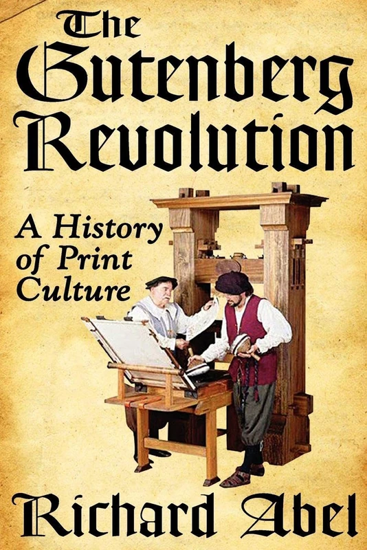 The Gutenberg Revolution: A History of Print Culture