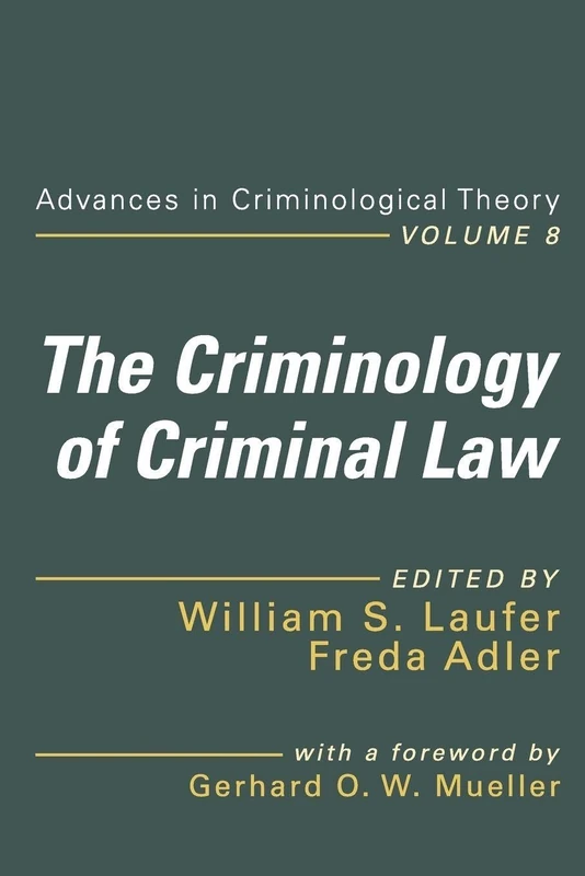 The Criminology of Criminal Law: Advances in Criminological Theory Volume 8: 08