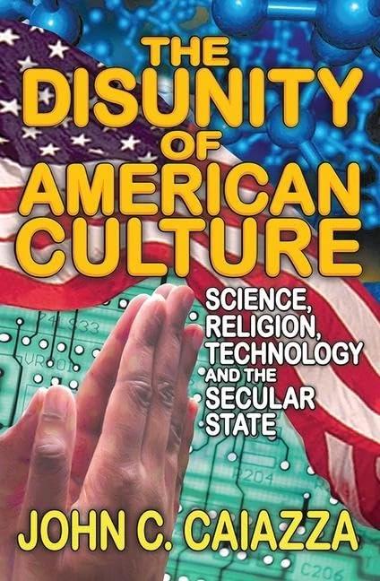 The Disunity of American Culture: Science, Religion, Technology and the Secular State