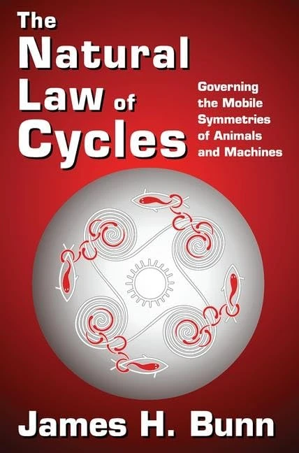 The Natural Law of Cycles: Governing the Mobile Symmetries of Animals and Machines - Image 1