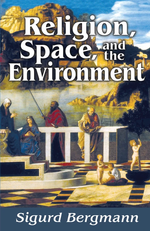 Routledge Religion, Space, and the Environment Book