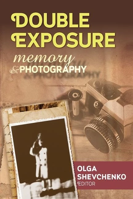 Double Exposure: Memory and Photography (Memory and Narrative)
