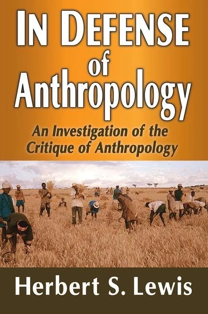 In Defense of Anthropology: An Investigation of the Critique of Anthropology