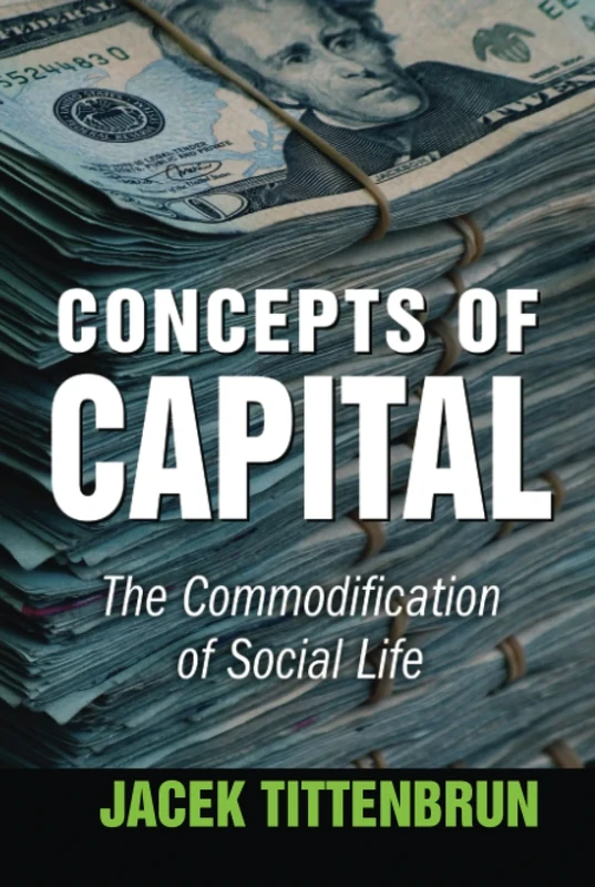 Concepts of Capital: The Commodification of Social Life