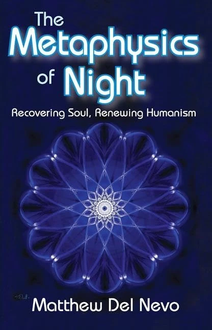 The Metaphysics of Night: Recovering Soul, Renewing Humanism