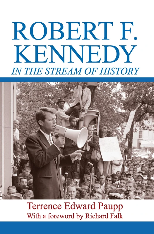 Robert F. Kennedy in the Stream of History: In the Stream of History