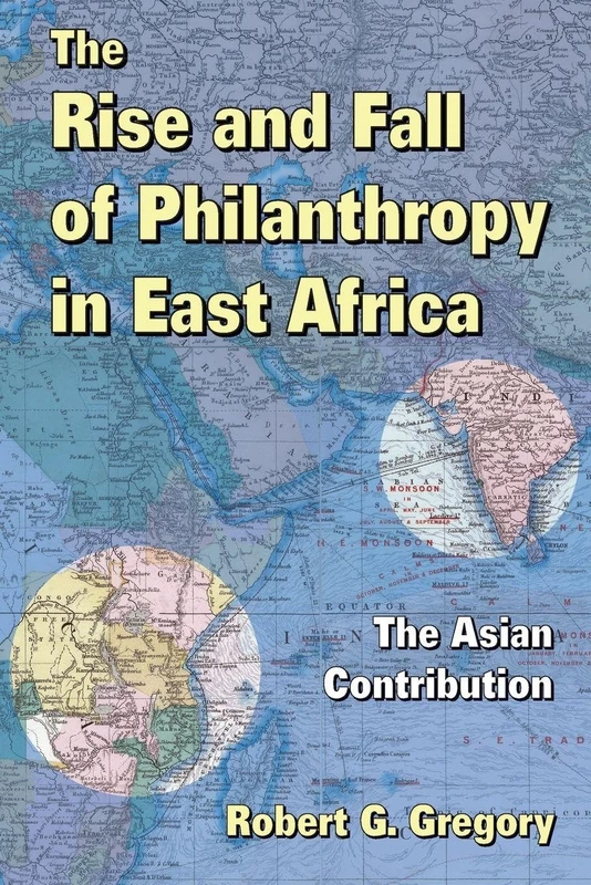 The Rise and Fall of Philanthropy in East Africa: The Asian Contribution