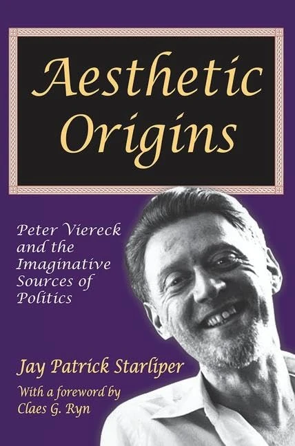 Aesthetic Origins: Peter Viereck and the Imaginative Sources of Politics