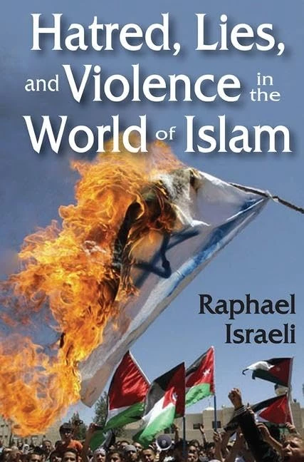 Hatred, Lies, and Violence in the World of Islam - Routledge