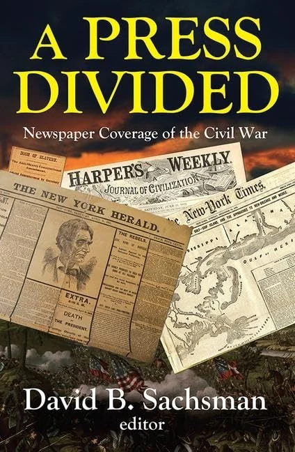 Routledge A Press Divided: Newspaper Coverage of the Civil War