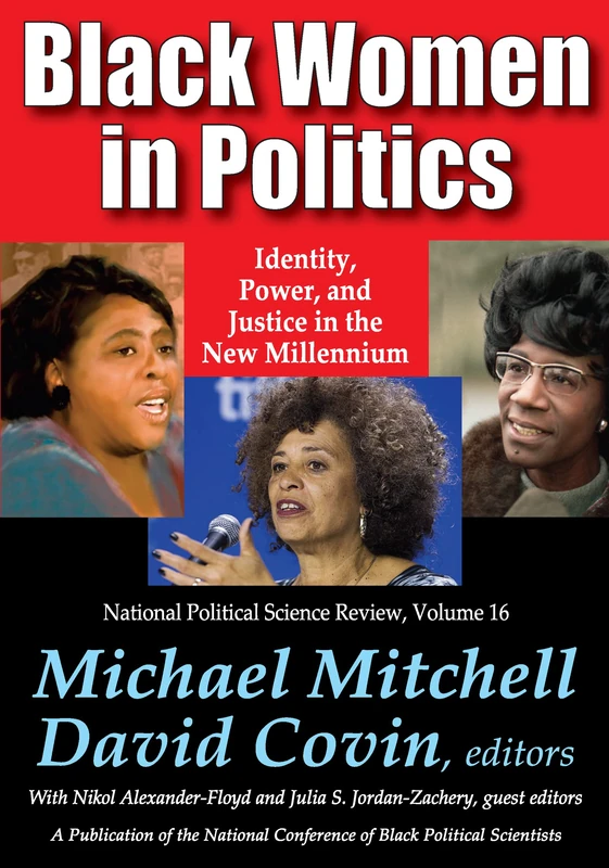 Black Women in Politics: Identity, Power, and Justice in the New Millennium: 16 (National Political Science Review Series)