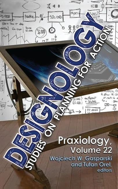 Designology: Studies on Planning for Action: 22 (Praxiology)