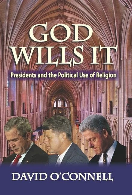God Wills it: Presidents and the Political Use of Religion (American Presidents Series)