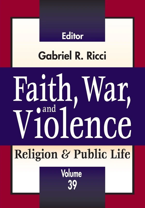 Faith, War, and Violence: Religion & Public Life: 39