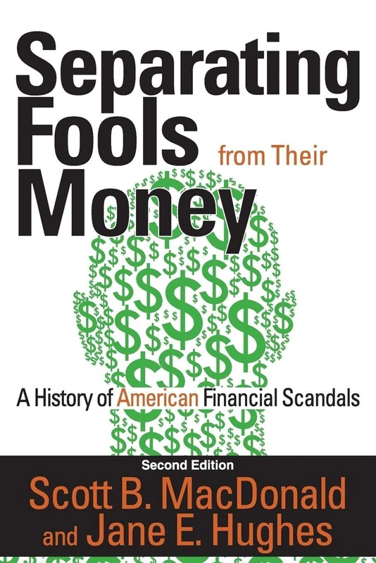 Separating Fools from Their Money: A History of American Financial Scandals