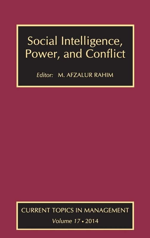 Social Intelligence, Power, and Conflict: Volume 17: Current Topics in Management