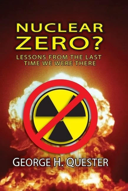 Nuclear Zero?: Lessons from the Last Time We Were There