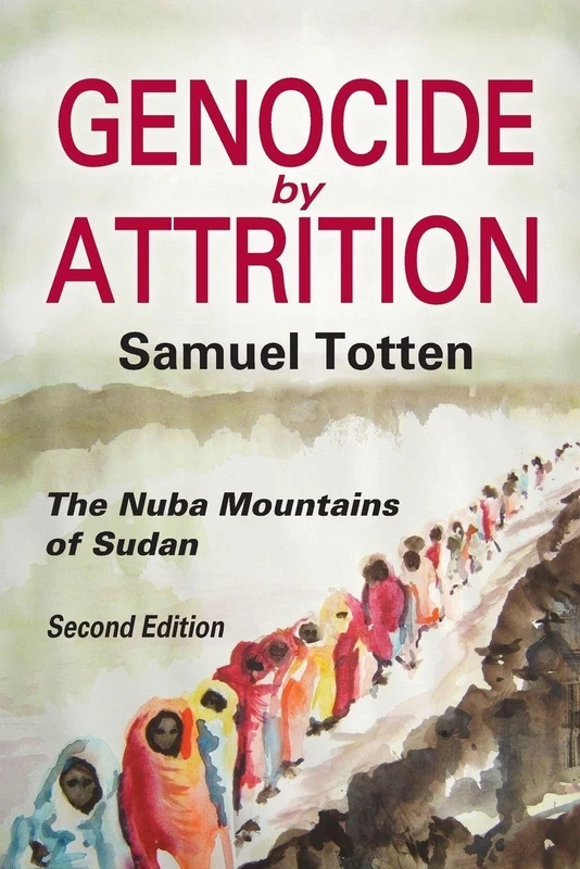 Genocide by Attrition: The Nuba Mountains of Sudan (Genocide Studies)