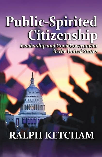 Public-Spirited Citizenship: Leadership and Good Government in the United States