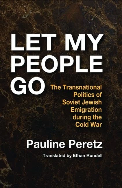 Let My People Go: The Transnational Politics of Soviet Jewish Emigration During the Cold War (Routledge Jewish Studies Series)