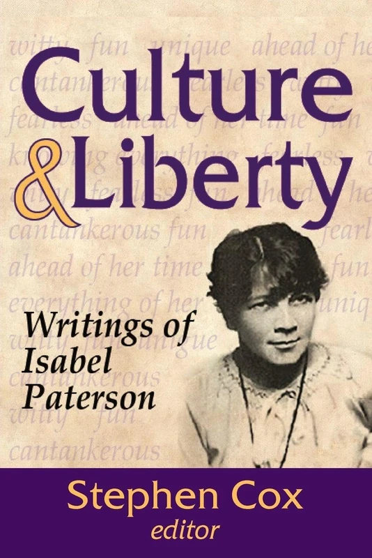 Culture and Liberty: Writings of Isabel Paterson - Image 1