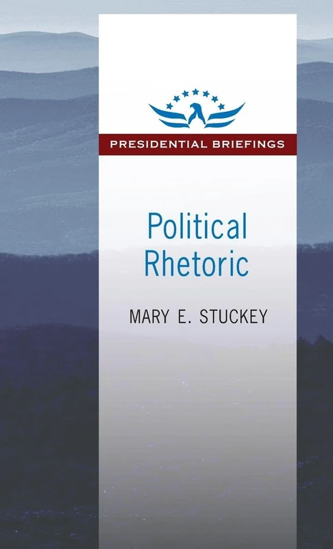 Routledge - Political Rhetoric: A Presidential Briefing Book