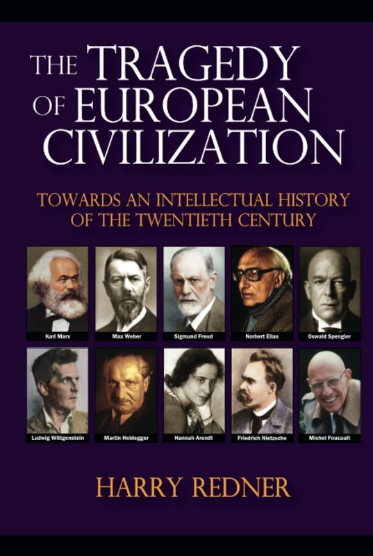 The Tragedy of European Civilization: Towards an Intellectual History of the Twentieth Century
