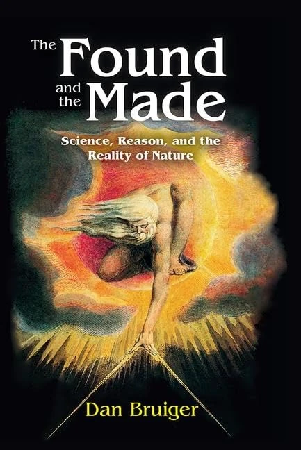 The Found and the Made: Science, Reason, and the Reality of Nature