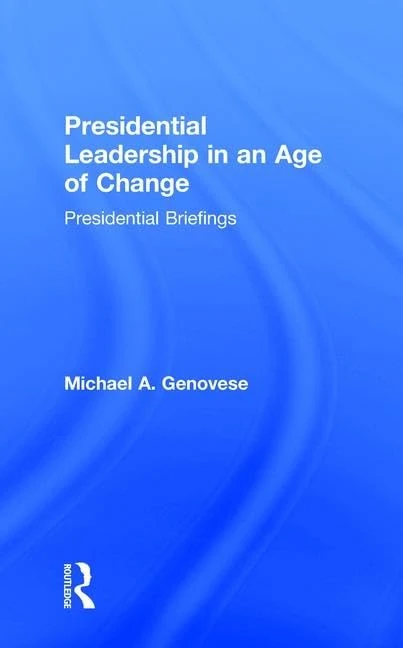Presidential Leadership in an Age of Change: Presidential Briefings (Presidential Briefings Series)