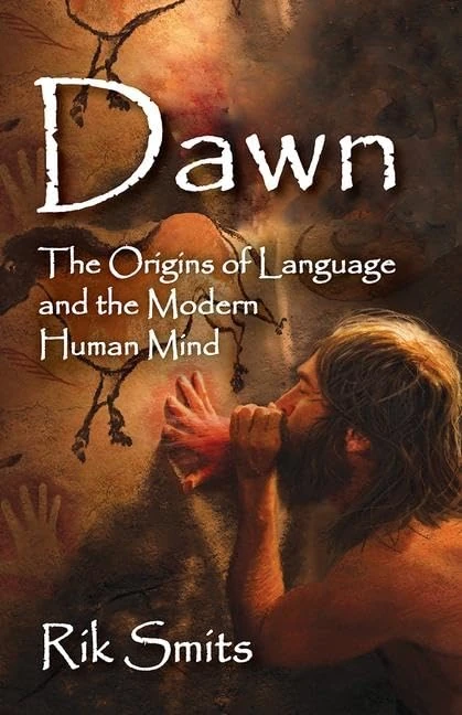 Dawn: The Origins of Language and the Modern Human Mind