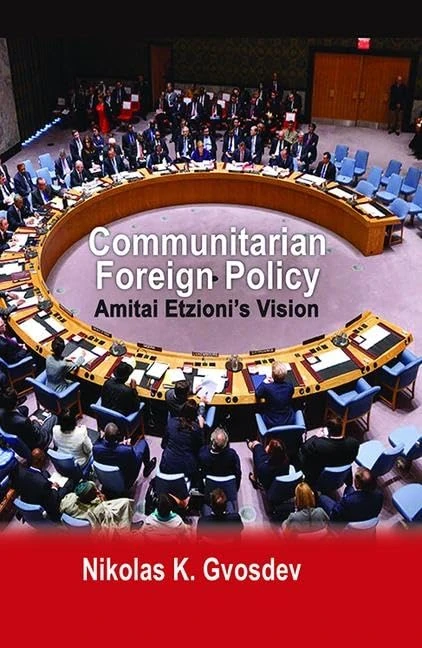 Communitarian Foreign Policy: Amitai Etzioni's Vision - Routledge