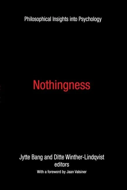 Nothingness: Philosophical Insights into Psychology (History and Theory of Psychology)