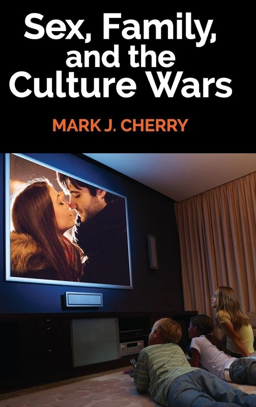 Sex, Family, and the Culture Wars