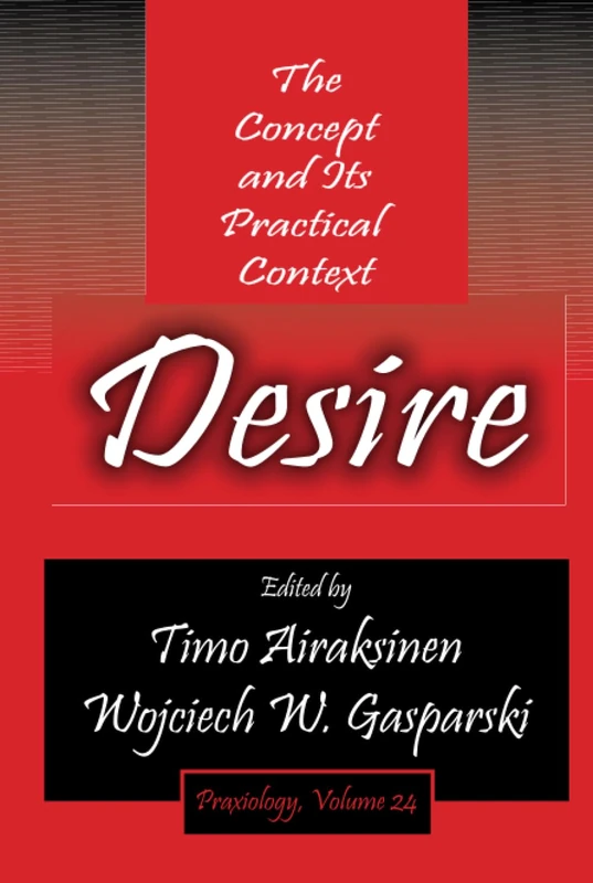 Desire: The Concept and its Practical Context (Praxiology)