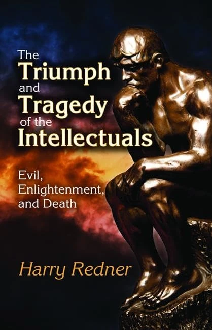 The Triumph and Tragedy of the Intellectuals: Evil, Enlightenment, and Death