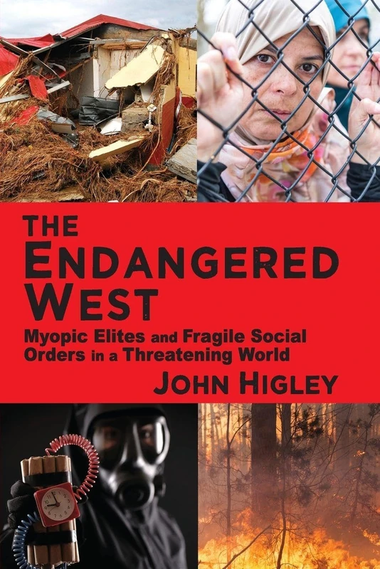 The Endangered West: Myopic Elites and Fragile Social Orders in a Threatening World
