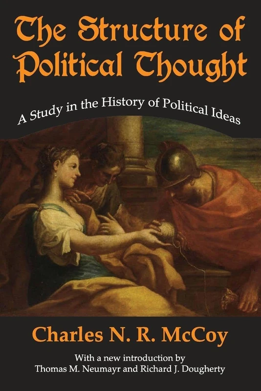 The Structure of Political Thought: A Study in the History of Political Ideas (Library of Conservative Thought)