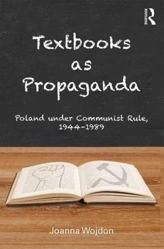 Textbooks as Propaganda: Poland under Communist Rule, 1944–1989