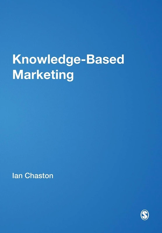 Knowledge-Based Marketing: The 21st Century Competitive Edge