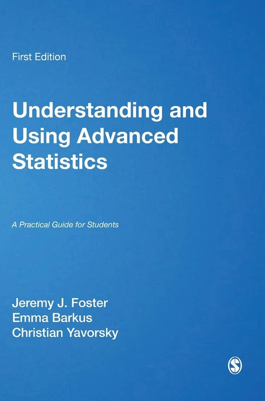 Understanding and Using Advanced Statistics: A Practical Guide for Students